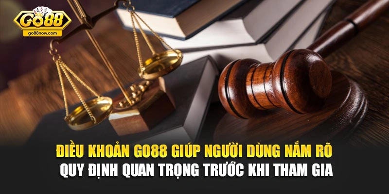 Điều khoản Go88 giúp người dùng nắm rõ quy định quan trọng trước khi tham gia