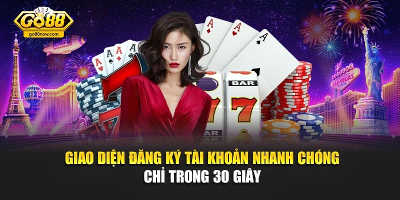 Giao diện đăng ký tài khoản nhanh chóng chỉ trong 30 giây