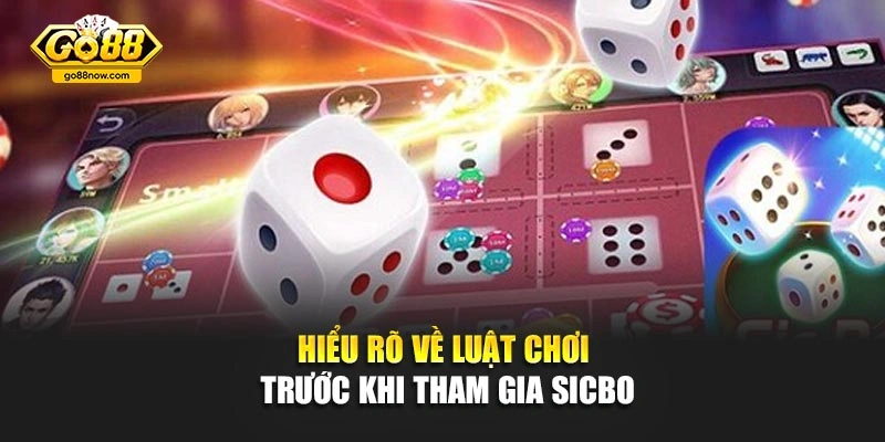 Hiểu rõ về luật chơi trước khi tham gia Sicbo
