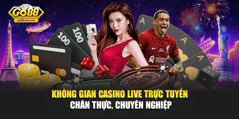 Không gian casino live trực tuyến chân thực, chuyên nghiệp