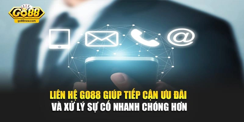 Liên hệ Go88 giúp tiếp cận ưu đãi và xử lý sự cố nhanh chóng hơn