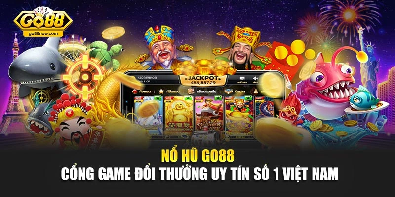 Nổ Hũ Go88 - Cổng Game Đổi Thưởng Uy Tín Số 1 Việt Nam