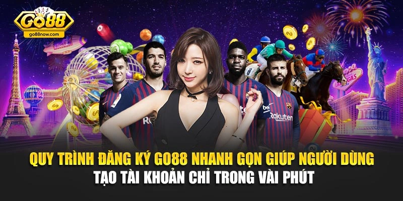 Quy trình đăng ký Go88 nhanh gọn giúp người dùng tạo tài khoản chỉ trong vài phút