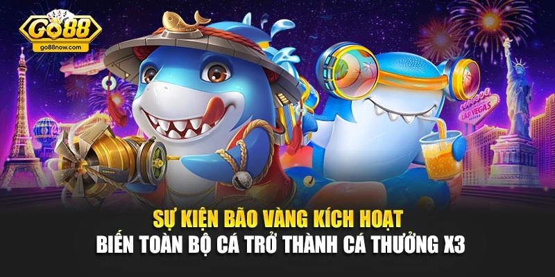 Sự kiện Bão Vàng kích hoạt biến toàn bộ cá trở thành cá thưởng x3
