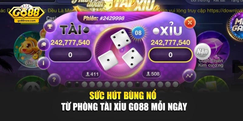 Sức hút bùng nổ từ phòng tài xỉu GO88 mỗi ngày