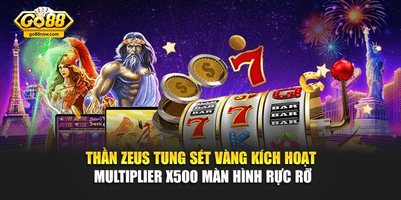 Thần Zeus tung sét vàng kích hoạt multiplier x500 màn hình rực rỡ
