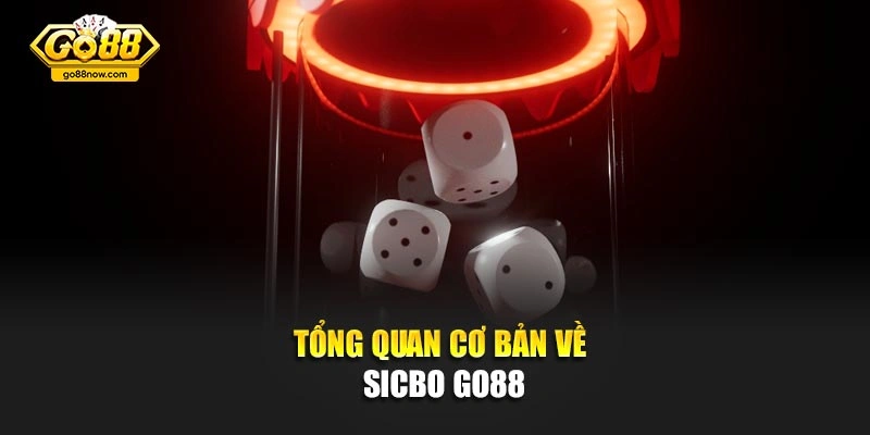 Tổng quan cơ bản về Sicbo Go88