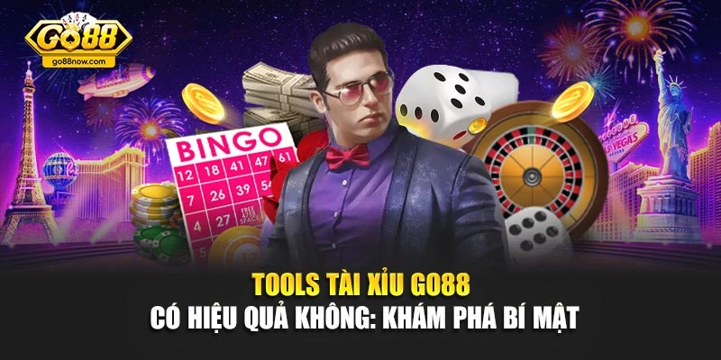 Tools Tài Xỉu GO88 Có Hiệu Quả Không: Khám Phá Bí Mật