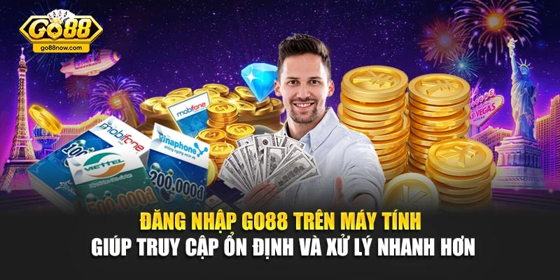 Đăng nhập Go88 trên máy tính giúp truy cập ổn định và xử lý nhanh hơn
